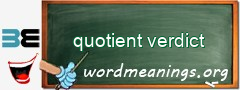 WordMeaning blackboard for quotient verdict